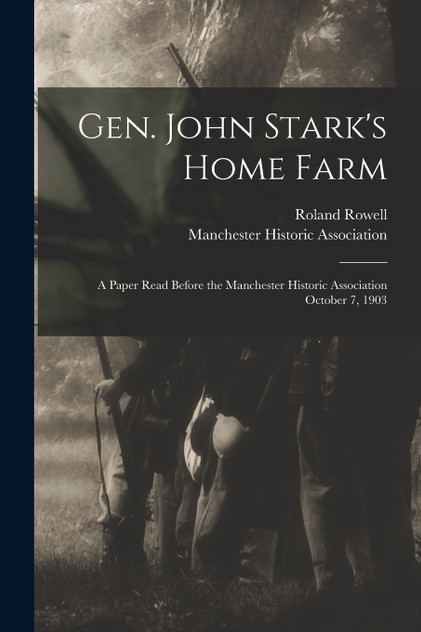 Gen. John Stark's Home Farm Gen. John Stark's Home Farm