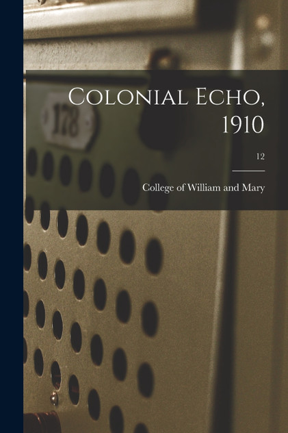 Colonial Echo, 1910; 12