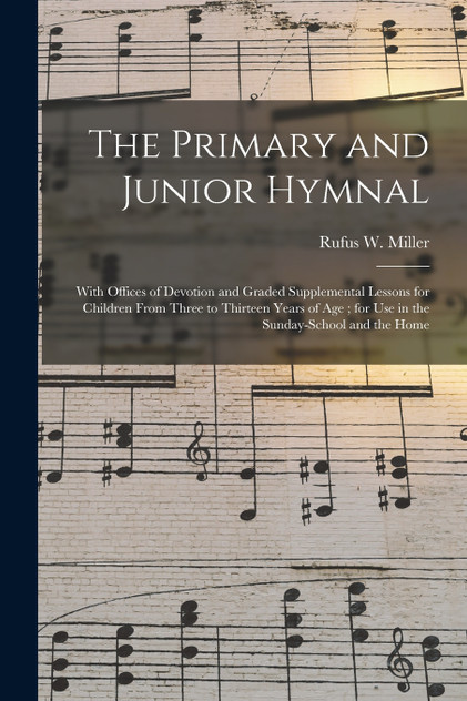 The Primary and Junior Hymnal The Primary and Junior Hymnal