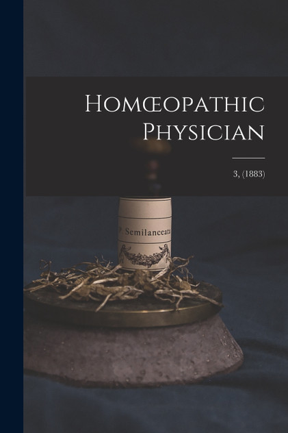 Homœopathic Physician; 3, (1883)