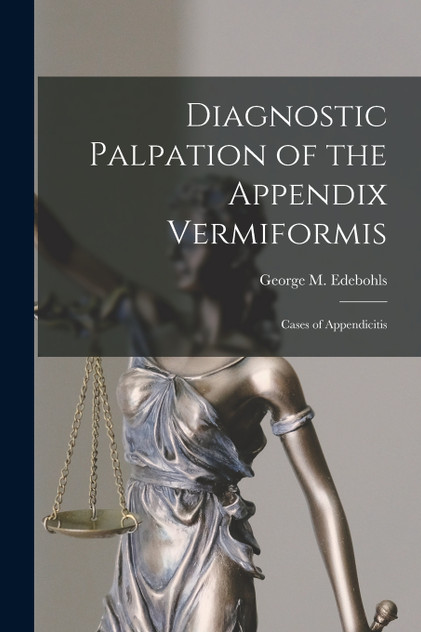 Diagnostic Palpation of the Appendix Vermiformis Diagnostic Palpation of the Appendix Vermiformis