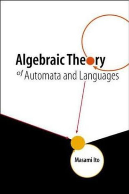Algebraic Theory Of Automata And Languages Algebraic Theory Of Automata And Languages