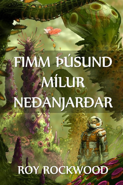 Fimm Þúsund Mílur Neðanjarðar Fimm Þúsund Mílur Neðanjarðar