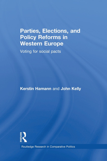 Parties, Elections, and Policy Reforms in Western Europe Parties, Elections, and Policy Reforms in Western Europe