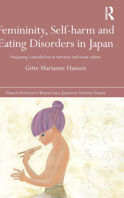 Femininity, Self-harm and Eating Disorders in Japan Femininity, Self-harm and Eating Disorders in Japan