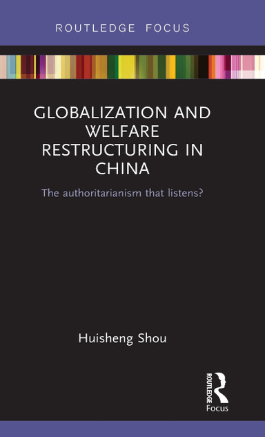 Globalization and Welfare Restructuring in China Globalization and Welfare Restructuring in China