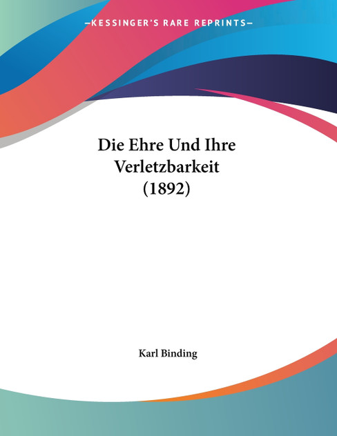 Die Ehre Und Ihre Verletzbarkeit (1892) Die Ehre Und Ihre Verletzbarkeit (1892)