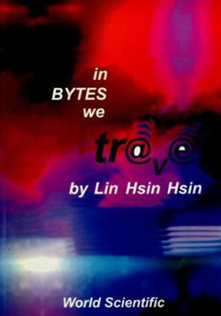 In Bytes We Travel In Bytes We Travel