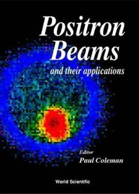 Positron Beams & Their Applications Positron Beams & Their Applications