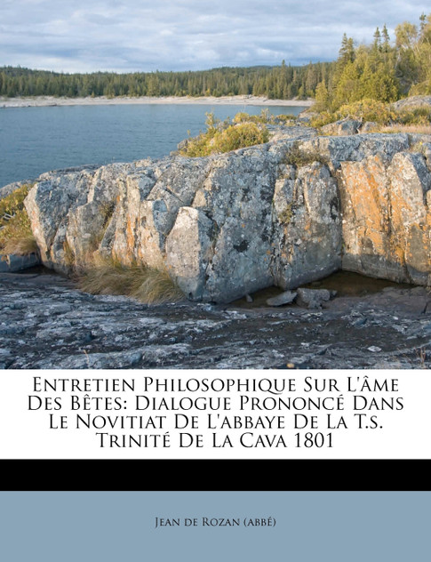 Entretien Philosophique Sur L'âme Des Bêtes Entretien Philosophique Sur L'âme Des Bêtes