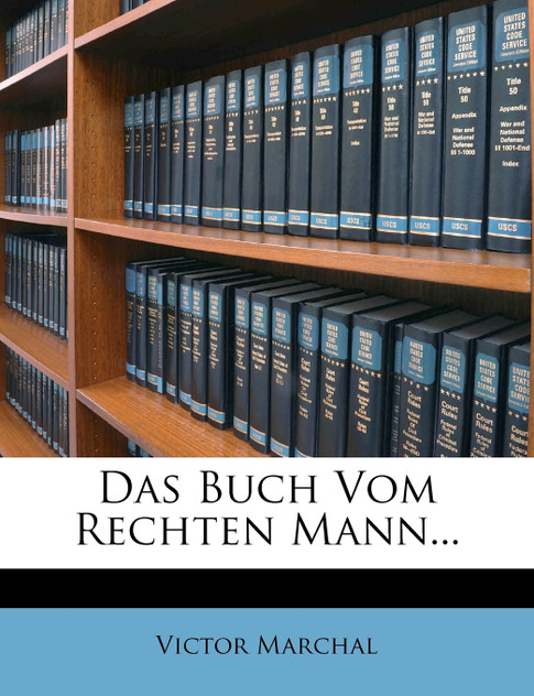 Das Buch vom rechten Mann. Zweite, verbesserte Auflage. Das Buch vom rechten Mann. Zweite, verbesserte Auflage.