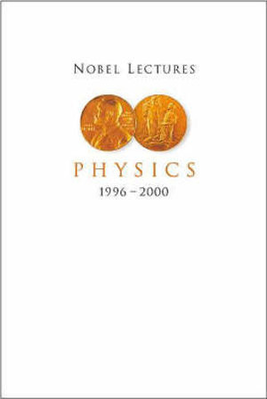 Nobel Lectures in Physics 1996-2000