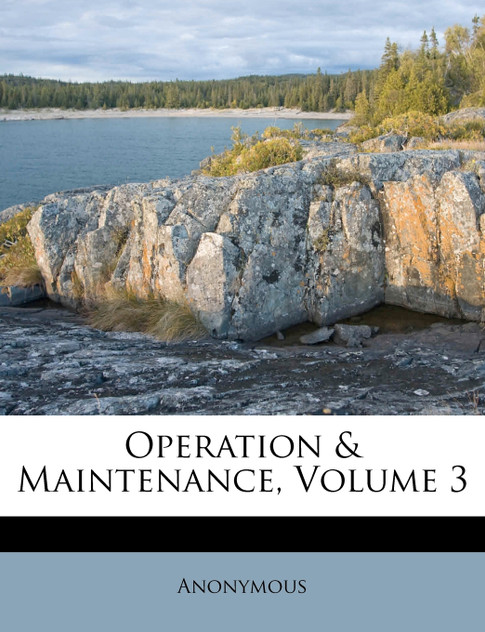 Operation & Maintenance, Volume 3