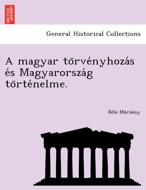 A magyar törvényhozás és Magyarország történelme. A magyar törvényhozás és Magyarország történelme.