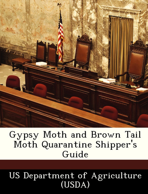 Gypsy Moth and Brown Tail Moth Quarantine Shipper's Guide Gypsy Moth and Brown Tail Moth Quarantine Shipper's Guide