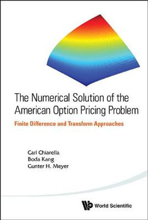 Numerical Solution Of The American Option Pricing Problem, The