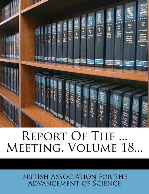 Report Of The ... Meeting, Volume 18...