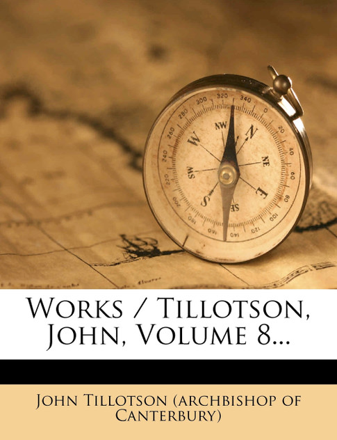 Works / Tillotson, John, Volume 8...