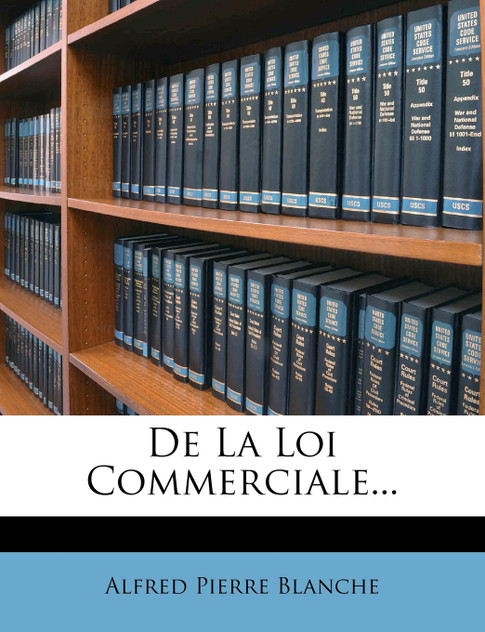 De La Loi Commerciale...