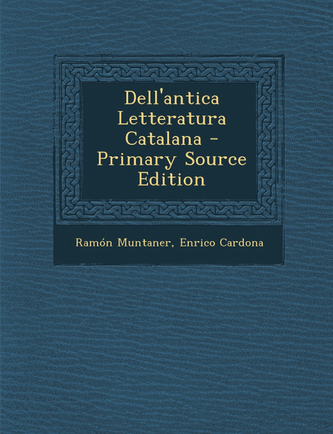 Dell'antica Letteratura Catalana Dell'antica Letteratura Catalana