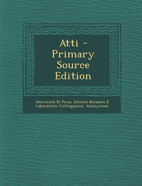Atti - Primary Source Edition