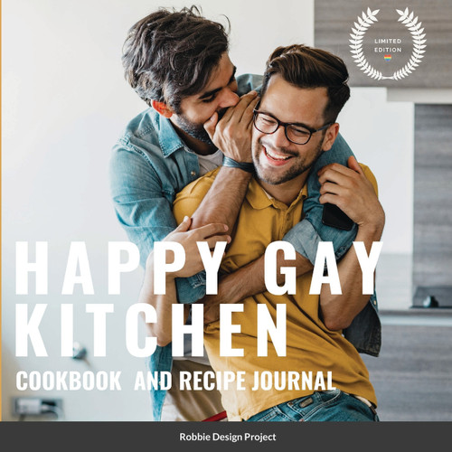 Happy Gay Kitchen Cookbook and Recipe Journal Happy Gay Kitchen Cookbook and Recipe Journal