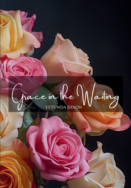 Grace in the Waiting Grace in the Waiting