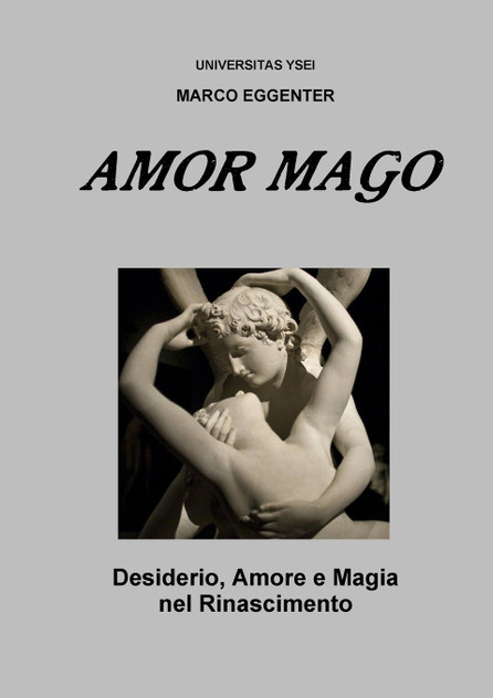 L'AMOR MAGO - Desiderio, Amore e magia nel Rinascimento L'AMOR MAGO - Desiderio, Amore e magia nel Rinascimento