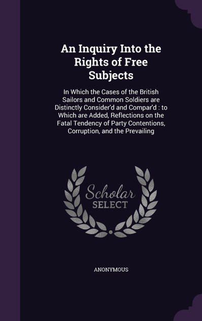 An Inquiry Into the Rights of Free Subjects An Inquiry Into the Rights of Free Subjects