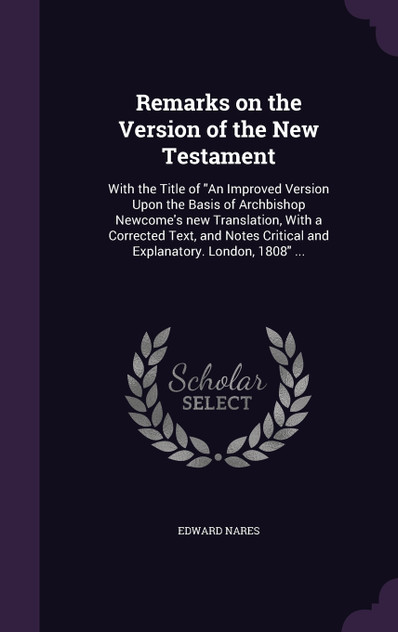 Remarks on the Version of the New Testament Remarks on the Version of the New Testament