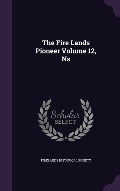 The Fire Lands Pioneer Volume 12, Ns