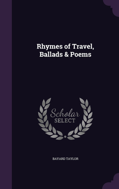 Rhymes of Travel, Ballads & Poems
