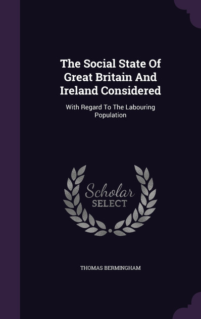 The Social State Of Great Britain And Ireland Considered The Social State Of Great Britain And Ireland Considered