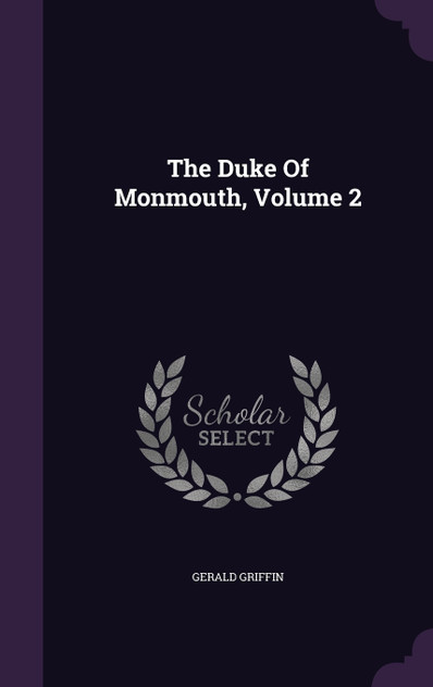 The Duke Of Monmouth, Volume 2