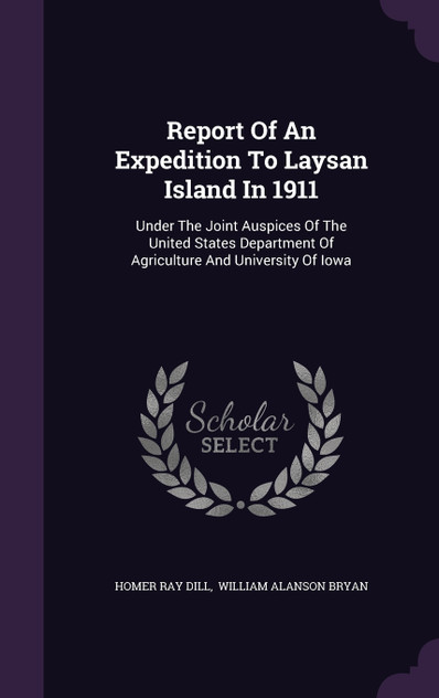 Report Of An Expedition To Laysan Island In 1911 Report Of An Expedition To Laysan Island In 1911