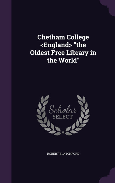Chetham College <England> "the Oldest Free Library in the World"