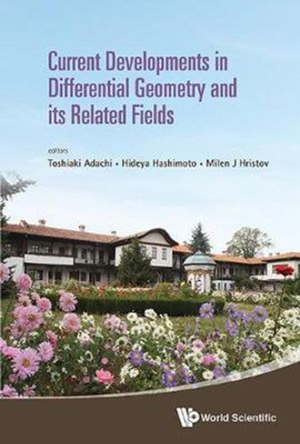 Current Developments In Differential Geometry And Its Related Fields - Proceedings Of The 4th International Colloquium On Differential Geometry And Its Related Fields Current Developments In Differential Geometry And Its Related Fields - Proceedings Of The 4th International Colloquium On Differential Geometry And Its Related Fields
