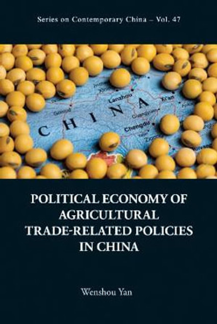 Political Economy of Agricultural Trade-Related Policies in China Political Economy of Agricultural Trade-Related Policies in China