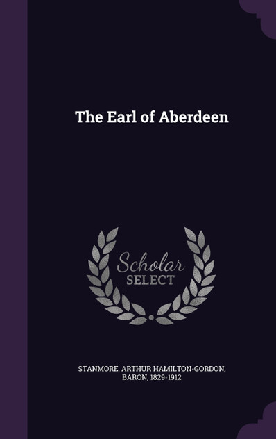 The Earl of Aberdeen The Earl of Aberdeen