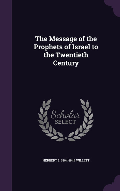 The Message of the Prophets of Israel to the Twentieth Century The Message of the Prophets of Israel to the Twentieth Century