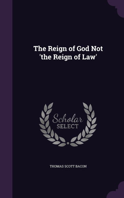 The Reign of God Not 'the Reign of Law' The Reign of God Not 'the Reign of Law'