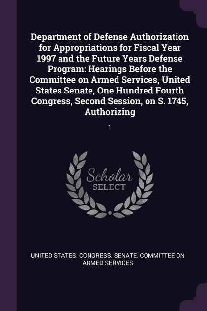 Department of Defense Authorization for Appropriations for Fiscal Year 1997 and the Future Years Defense Program Department of Defense Authorization for Appropriations for Fiscal Year 1997 and the Future Years Defense Program