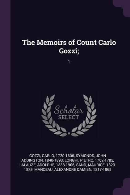 The Memoirs of Count Carlo Gozzi;