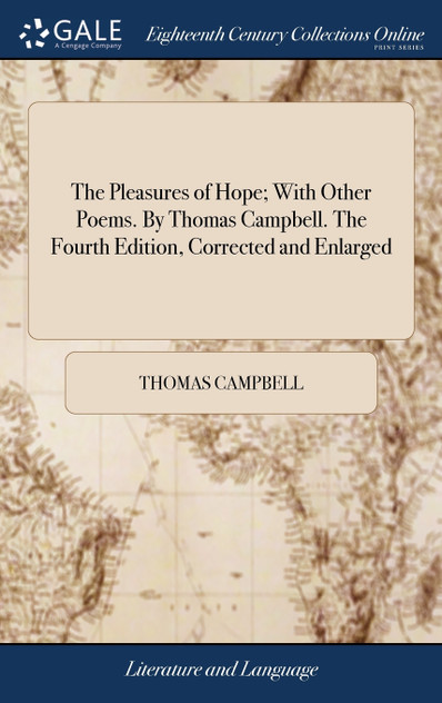 The Pleasures of Hope; With Other Poems. By Thomas Campbell. The Fourth Edition, Corrected and Enlarged
