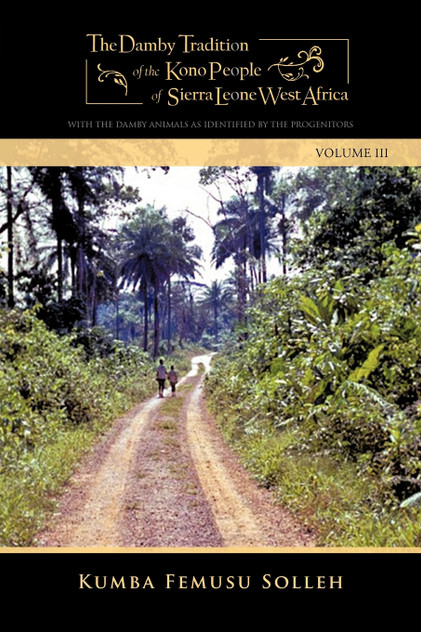 THE DAMBY TRADITION OF THE KONO OF SIERRA LEONE-WEST AFRICA THE DAMBY TRADITION OF THE KONO OF SIERRA LEONE-WEST AFRICA