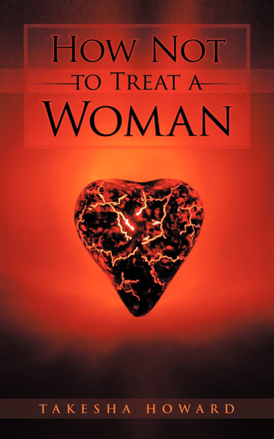 How Not to Treat a Woman How Not to Treat a Woman