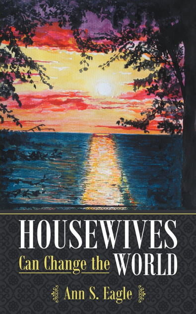 Housewives Can Change the World Housewives Can Change the World