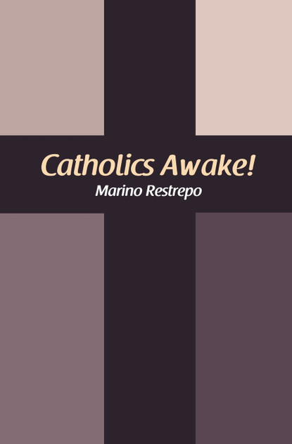 Catholics Awake! Catholics Awake!