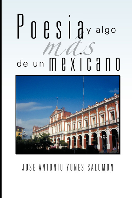Poesia y Algo Mas de Un Mexicano Poesia y Algo Mas de Un Mexicano