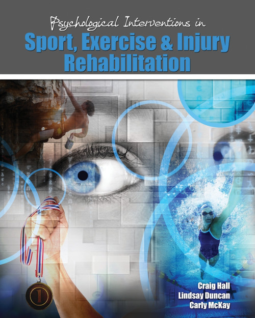 Psychological Interventions in Sport, Exercise and Injury Rehabilitation Psychological Interventions in Sport, Exercise and Injury Rehabilitation